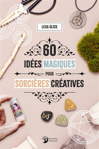 60 Idées magiques pour sorcières créatives