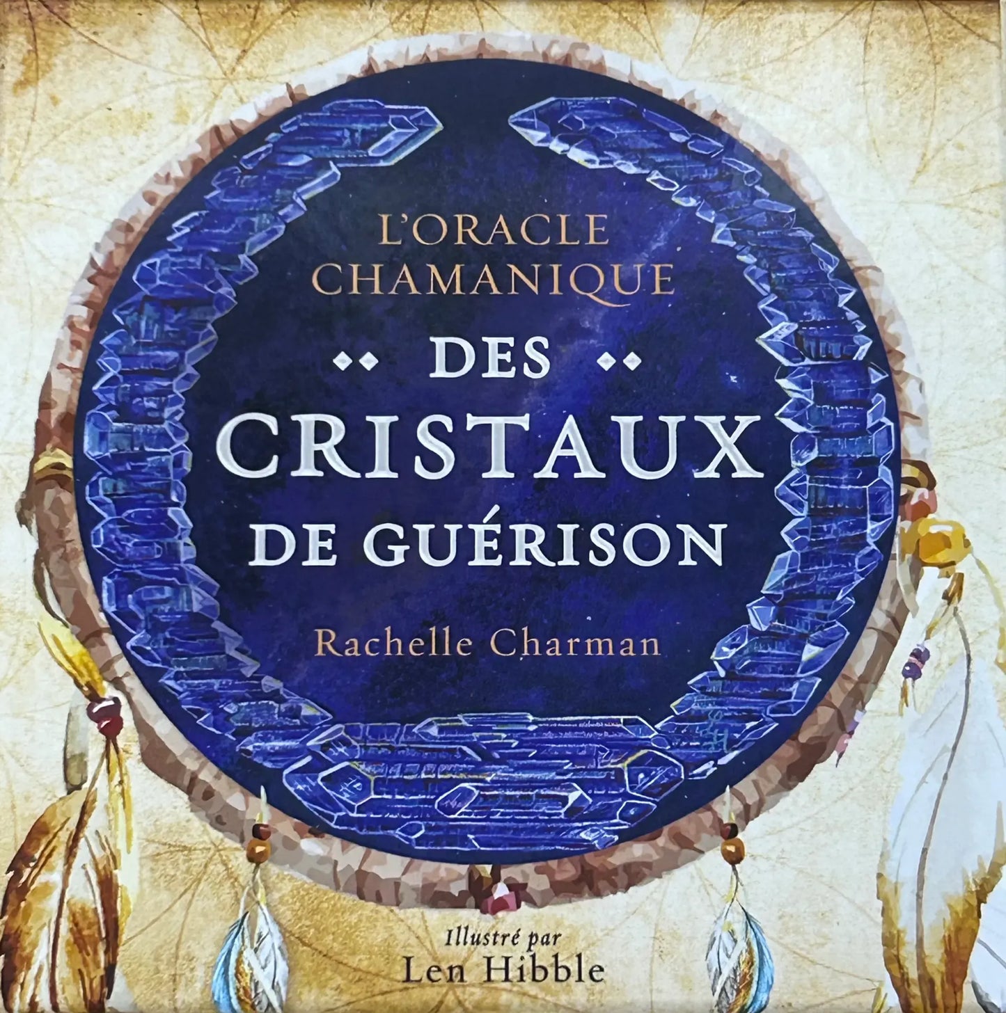 L'oracle chamanique des cristaux de guérison