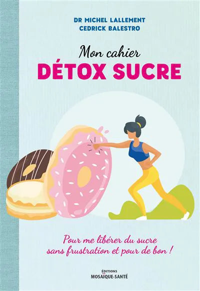 Mon cahier détox sucre