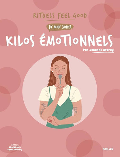 Mon cahier Rituels Feel Good Kilos émotionnels