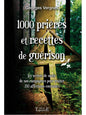 1000 Prières et recettes de guérison